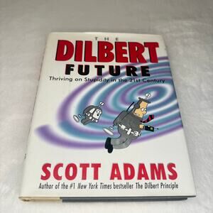 The Dilbert Future: Thriving on Stupidity in the 21st Century - Hardcover (1997)
